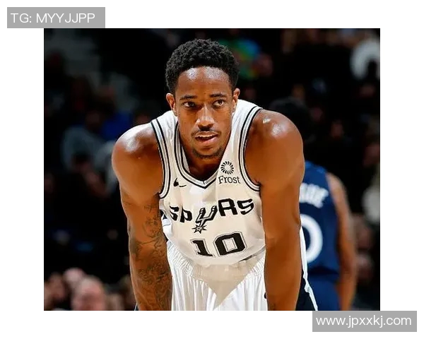 德罗赞连续10场得分破25+，勇敢承载马刺核心重任